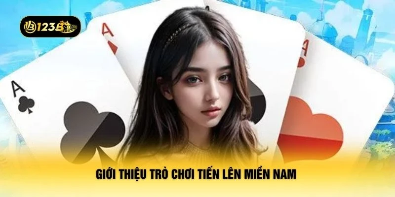 Giới thiệu trò chơi tiến lên miền Nam